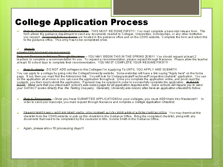 College Application Process Step 1: Complete a Transcript Release Form - THIS MUST BE