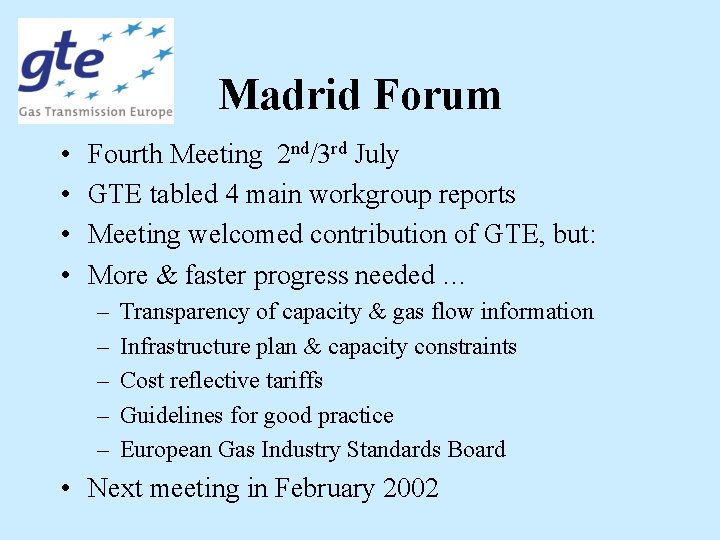 Madrid Forum • • Fourth Meeting 2 nd/3 rd July GTE tabled 4 main