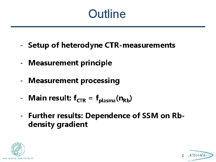 Outline - Setup of heterodyne CTR-measurements - Measurement principle - Measurement processing - Main