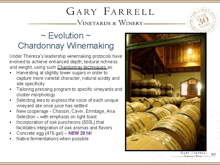 ~ Evolution ~ Chardonnay Winemaking Under Theresa’s leadership winemaking protocols have evolved to achieve