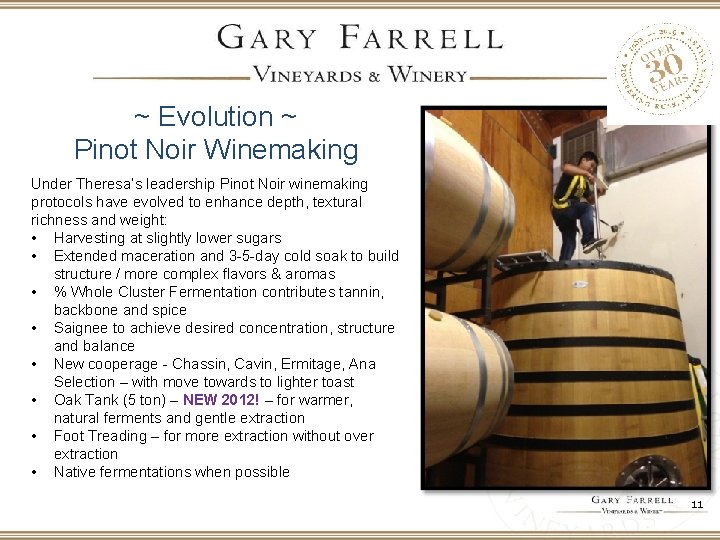 ~ Evolution ~ Pinot Noir Winemaking Under Theresa’s leadership Pinot Noir winemaking protocols have