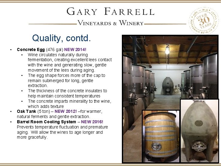 Quality, contd. • • • Concrete Egg (476 gal) NEW 2014! • Wine circulates