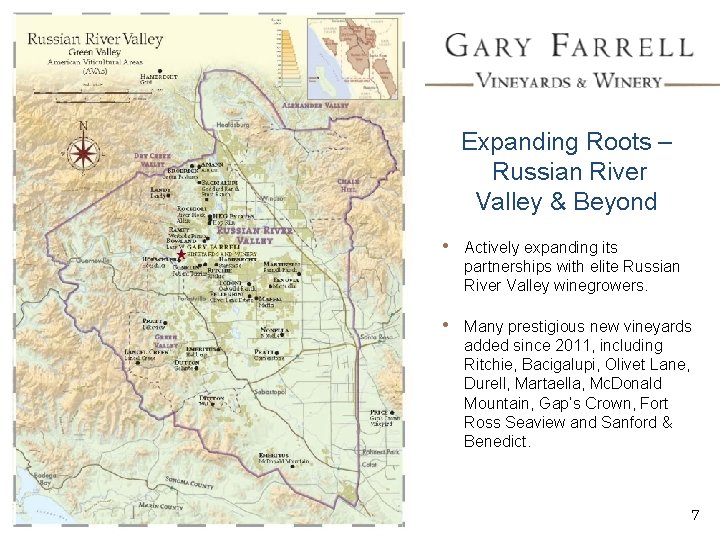 Expanding Roots – Russian River Valley & Beyond • Actively expanding its partnerships with