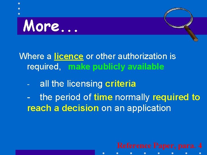 More. . . Where a licence or other authorization is required, make publicly available