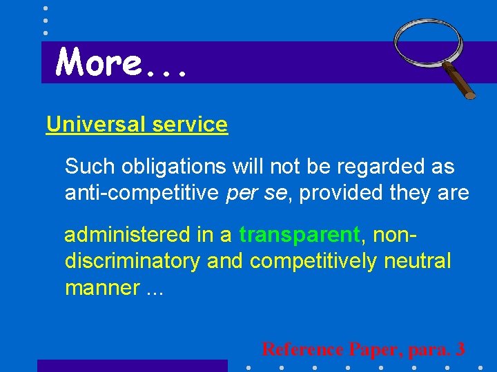 More. . . Universal service Such obligations will not be regarded as anti-competitive per