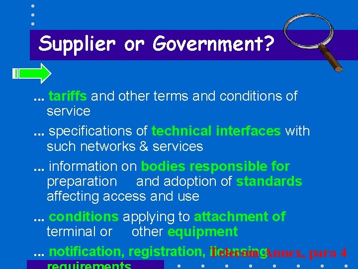 Supplier or Government? . . . tariffs and other terms and conditions of service.