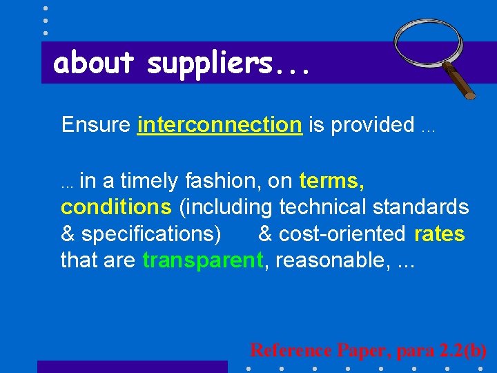 about suppliers. . . Ensure interconnection is provided. . . in a timely fashion,