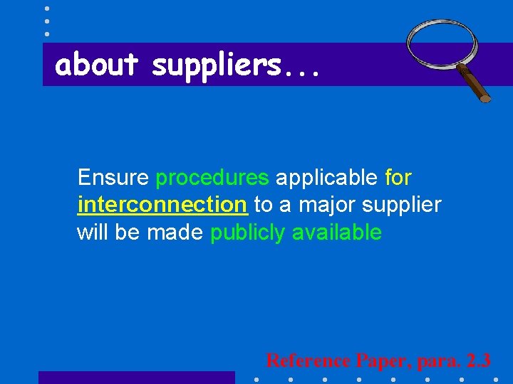 about suppliers. . . Ensure procedures applicable for interconnection to a major supplier will