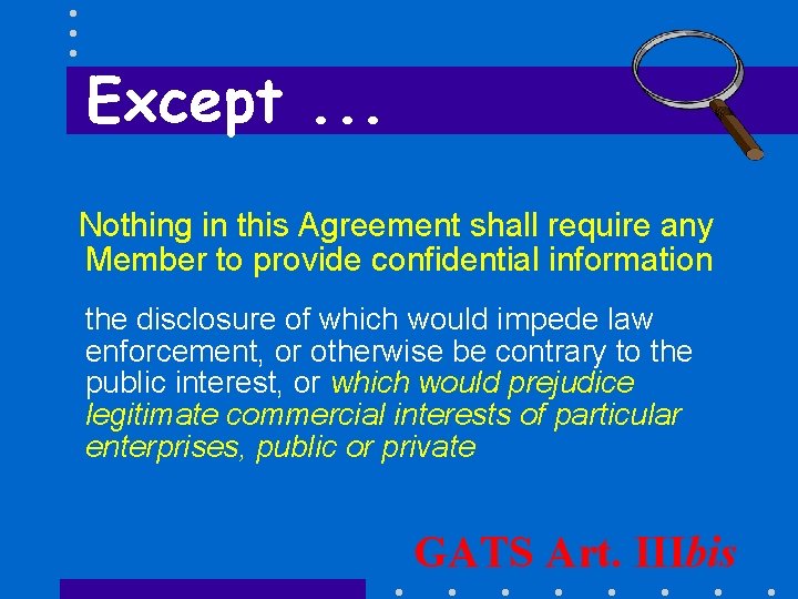 Except. . . Nothing in this Agreement shall require any Member to provide confidential