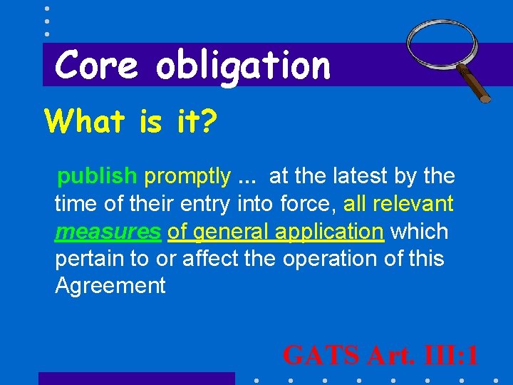 Core obligation What is it? publish promptly. . . at the latest by the