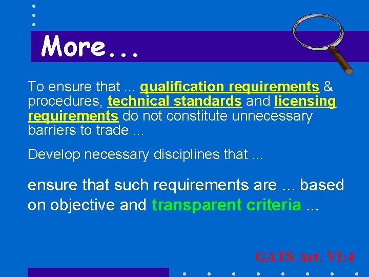 More. . . To ensure that. . . qualification requirements & procedures, technical standards