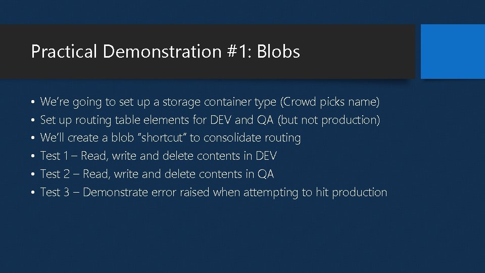 Practical Demonstration #1: Blobs • • • We’re going to set up a storage Practical Demonstration #1: Blobs • • • We’re going to set up a storage