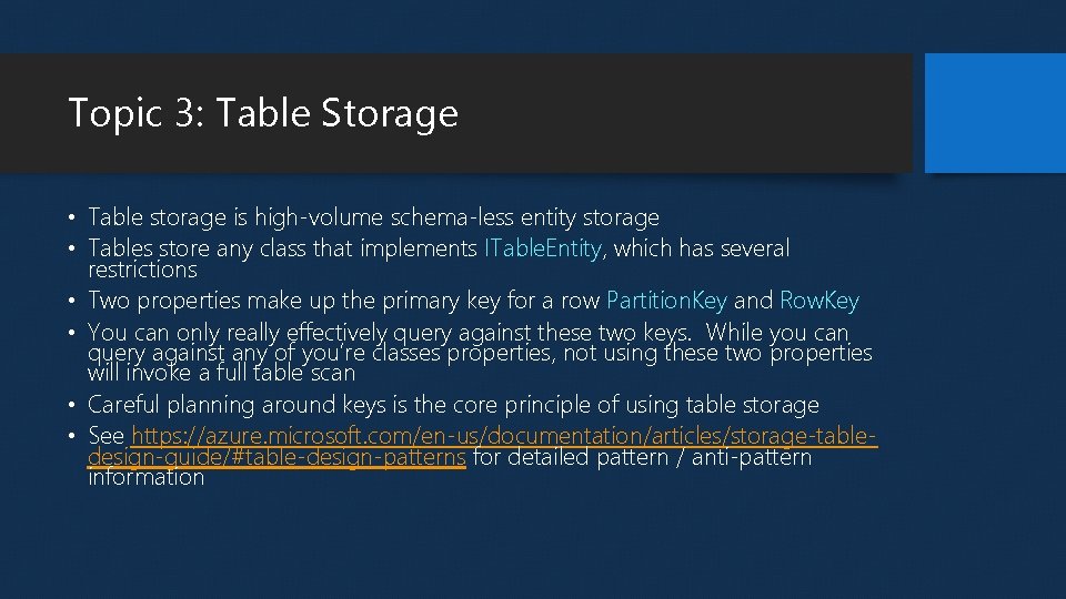 Topic 3: Table Storage • Table storage is high-volume schema-less entity storage • Tables Topic 3: Table Storage • Table storage is high-volume schema-less entity storage • Tables