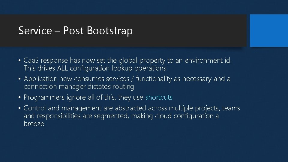 Service – Post Bootstrap • Caa. S response has now set the global property Service – Post Bootstrap • Caa. S response has now set the global property