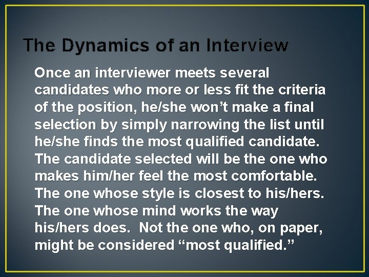 The Dynamics of an Interview Once an interviewer meets several candidates who more or