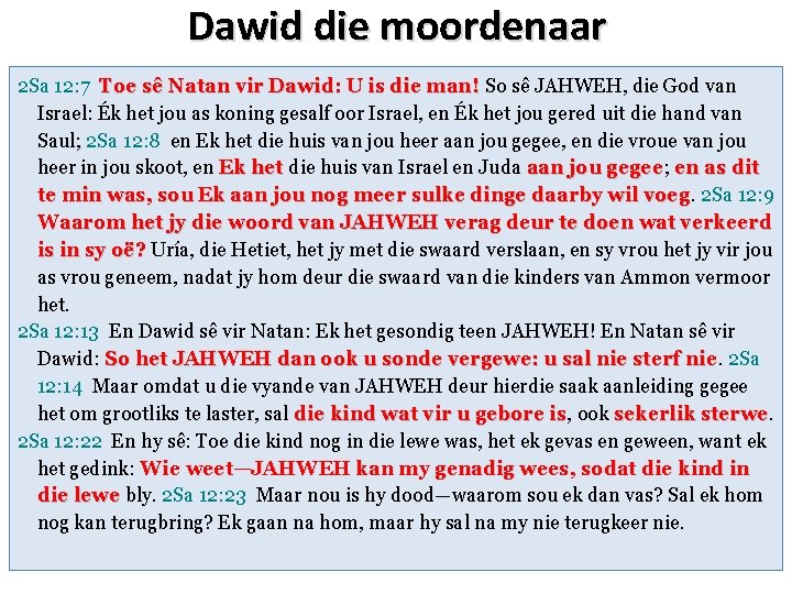 Dawid die moordenaar 2 Sa 12: 7 Toe sê Natan vir Dawid: U is