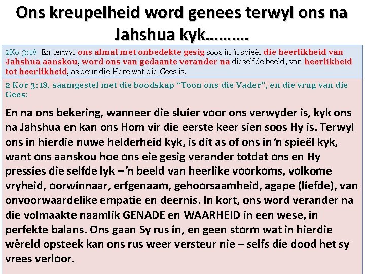 Ons kreupelheid word genees terwyl ons na Jahshua kyk………. 2 Ko 3: 18 En