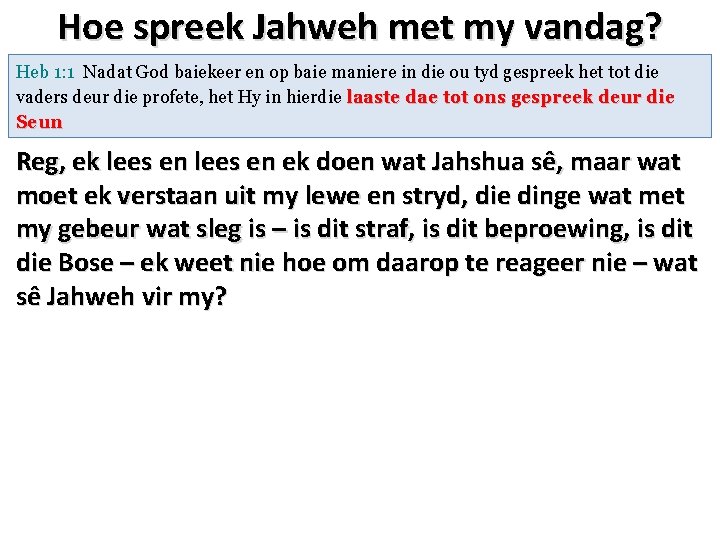 Hoe spreek Jahweh met my vandag? Heb 1: 1 Nadat God baiekeer en op