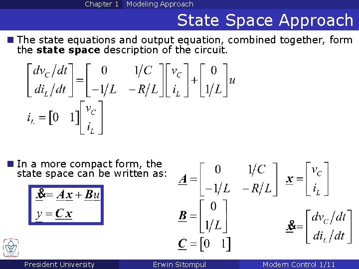 Chapter 1 Modeling Approach State Space Approach n The state equations and output equation,