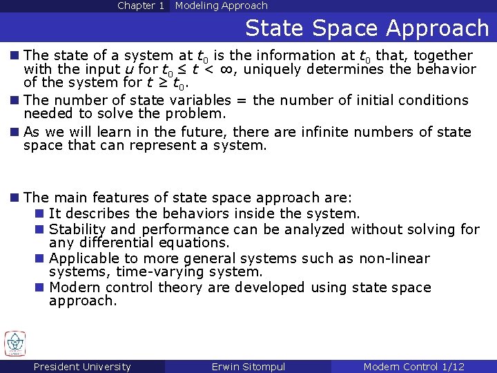 Chapter 1 Modeling Approach State Space Approach n The state of a system at