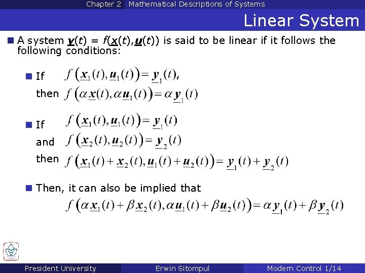 Chapter 2 Mathematical Descriptions of Systems Linear System n A system y(t) = f(x(t),