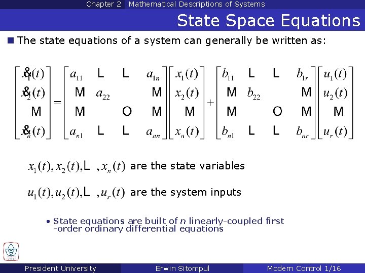 Chapter 2 Mathematical Descriptions of Systems State Space Equations n The state equations of