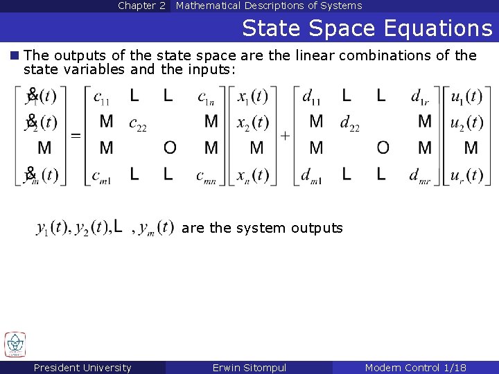 Chapter 2 Mathematical Descriptions of Systems State Space Equations n The outputs of the