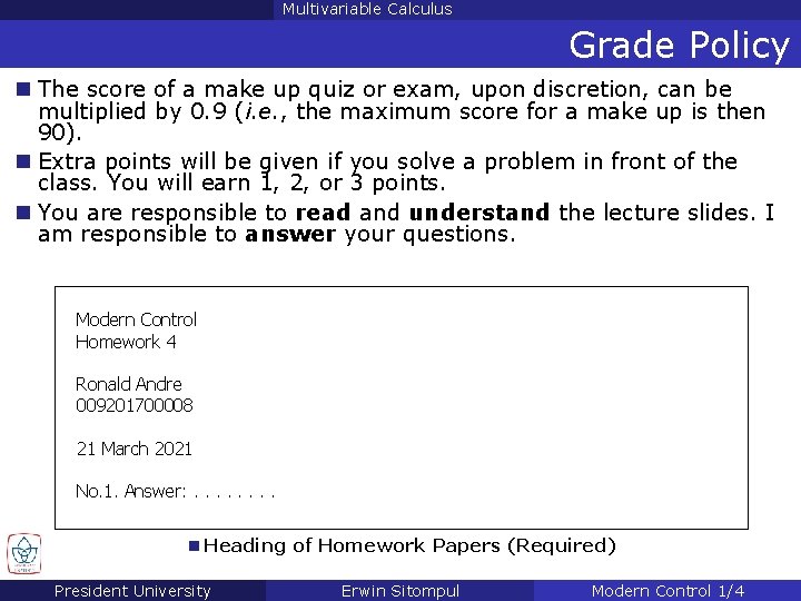 Multivariable Calculus Grade Policy n The score of a make up quiz or exam,