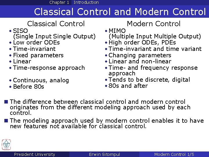 Chapter 1 Introduction Classical Control and Modern Control Classical Control • SISO (Single Input