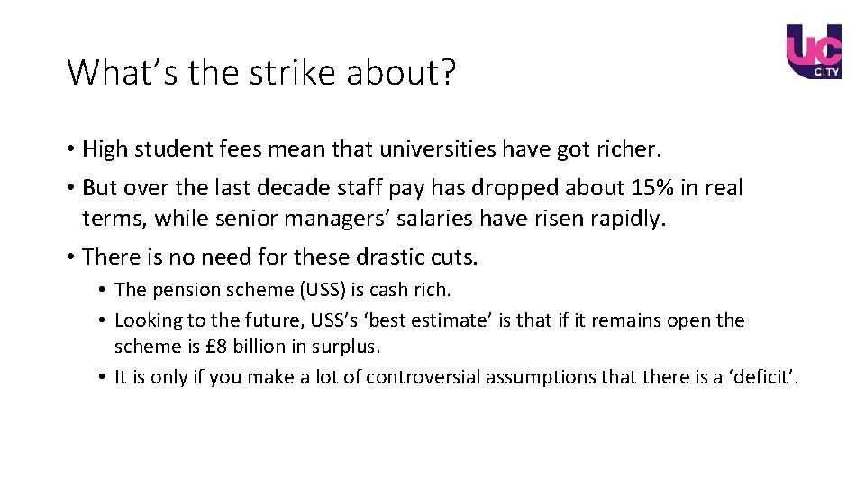 What’s the strike about? • High student fees mean that universities have got richer.