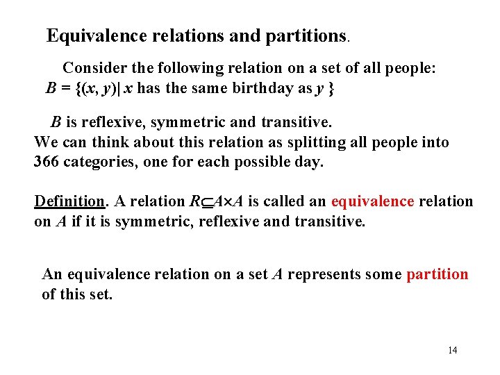 Equivalence relations and partitions. Consider the following relation on a set of all people: