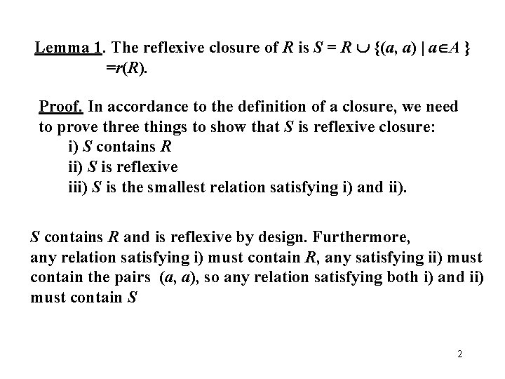 Lemma 1. The reflexive closure of R is S = R {(a, a) |