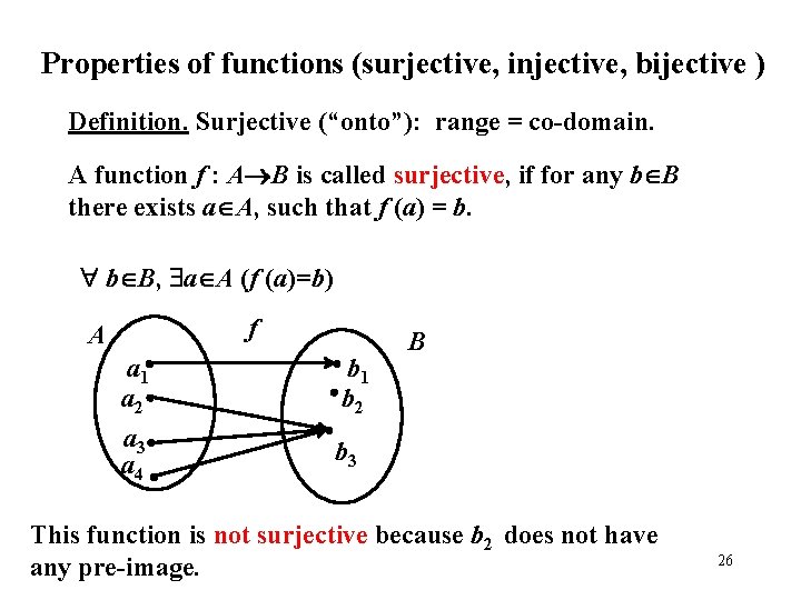 Properties of functions (surjective, injective, bijective ) Definition. Surjective (“onto”): range = co-domain. A