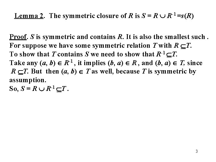 Lemma 2. The symmetric closure of R is S = R R-1 =s(R) Proof.