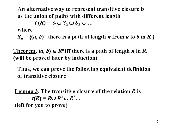 An alternative way to represent transitive closure is as the union of paths with