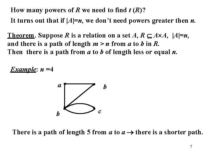 How many powers of R we need to find t (R)? It turns out