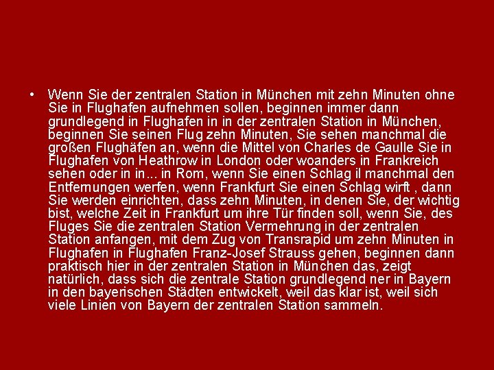  • Wenn Sie der zentralen Station in München mit zehn Minuten ohne Sie