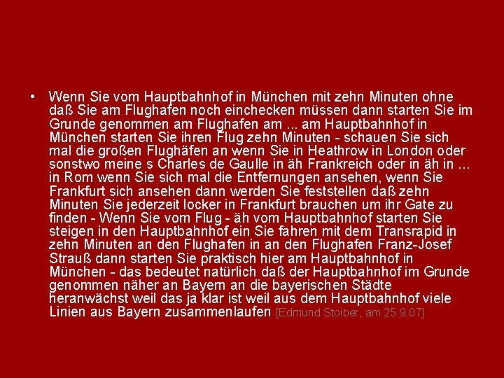  • Wenn Sie vom Hauptbahnhof in München mit zehn Minuten ohne daß Sie