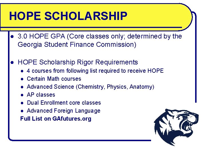 HOPE SCHOLARSHIP ● 3. 0 HOPE GPA (Core classes only; determined by the Georgia