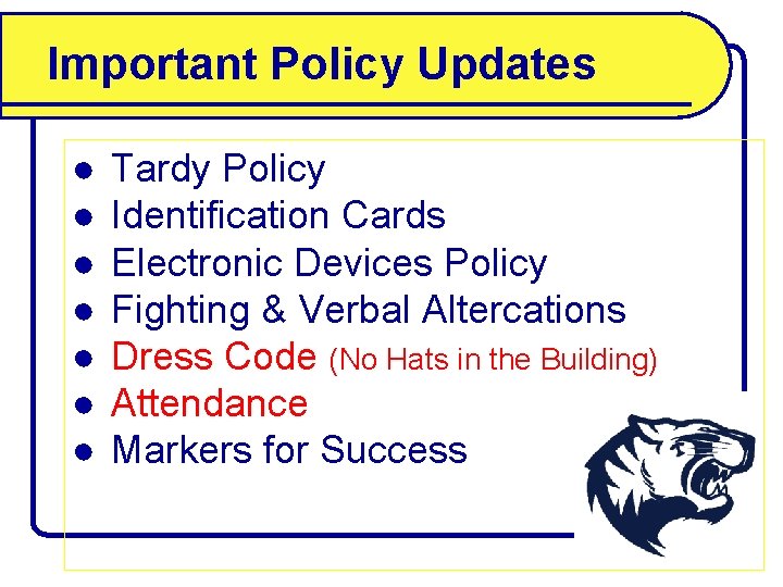 Important Policy Updates ● ● ● ● Tardy Policy Identification Cards Electronic Devices Policy