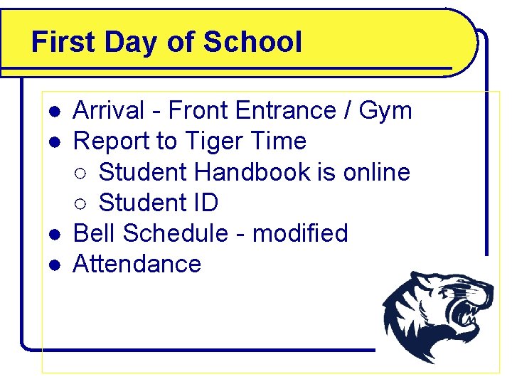 First Day of School ● Arrival - Front Entrance / Gym ● Report to