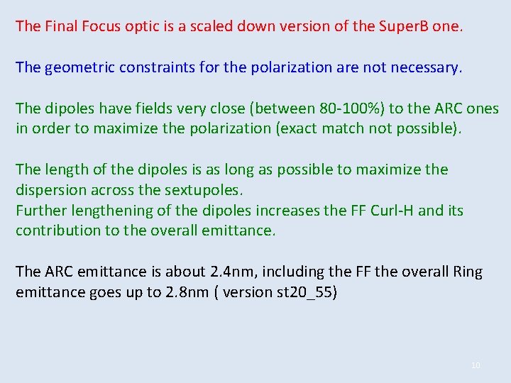 The Final Focus optic is a scaled down version of the Super. B one. The Final Focus optic is a scaled down version of the Super. B one.