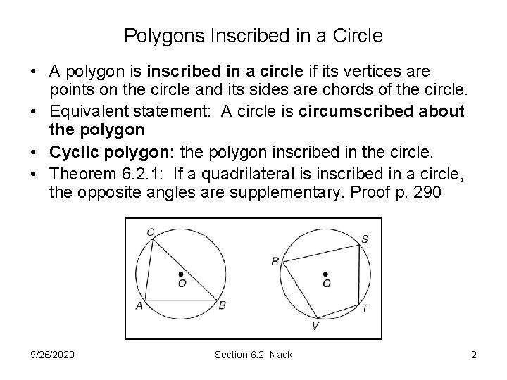 Polygons Inscribed in a Circle • A polygon is inscribed in a circle if
