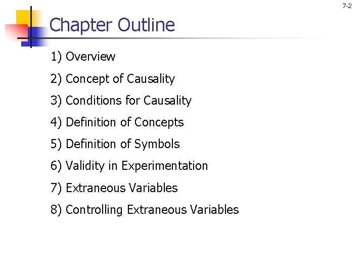 7 -2 Chapter Outline 1) Overview 2) Concept of Causality 3) Conditions for Causality