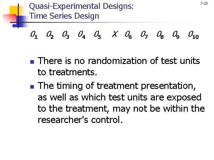 Quasi-Experimental Designs: Time Series Design 01 02 03 04 0 5 n n 7