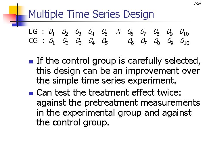 7 -24 Multiple Time Series Design EG : 01 02 03 04 05 CG