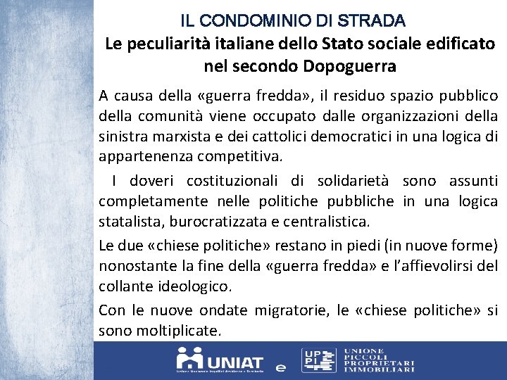 IL CONDOMINIO DI STRADA Le peculiarità italiane dello Stato sociale edificato nel secondo Dopoguerra
