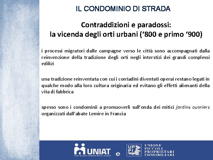 IL CONDOMINIO DI STRADA Contraddizioni e paradossi: la vicenda degli orti urbani (‘ 800