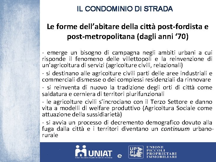 IL CONDOMINIO DI STRADA Le forme dell’abitare della città post-fordista e post-metropolitana (dagli anni