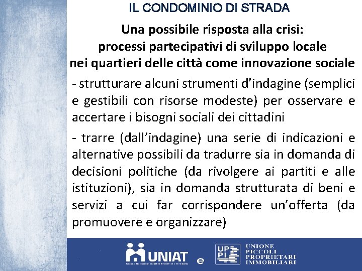 IL CONDOMINIO DI STRADA Una possibile risposta alla crisi: processi partecipativi di sviluppo locale